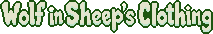 Wolf in Sheep's Clothing